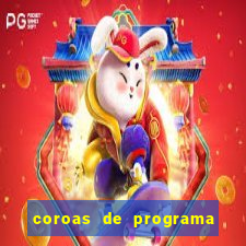 coroas de programa em porto alegre